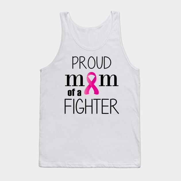 Proud Mom of a Cancer Fighter - Mother's Day Gift (gift for Mom) Tank Top by Love2Dance